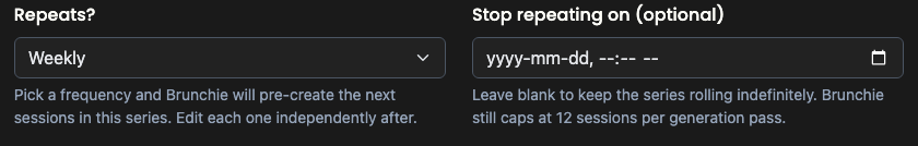 Set Weekly and a stop date — Brunchie pre-creates four weeks of sessions right away. (dark mode)